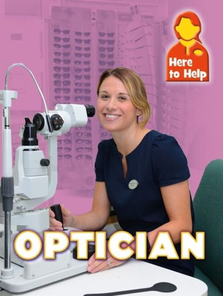 Cover for James Nixon · Here to Help: Optician - Here to Help (Hardcover Book) [Illustrated edition] (2016)