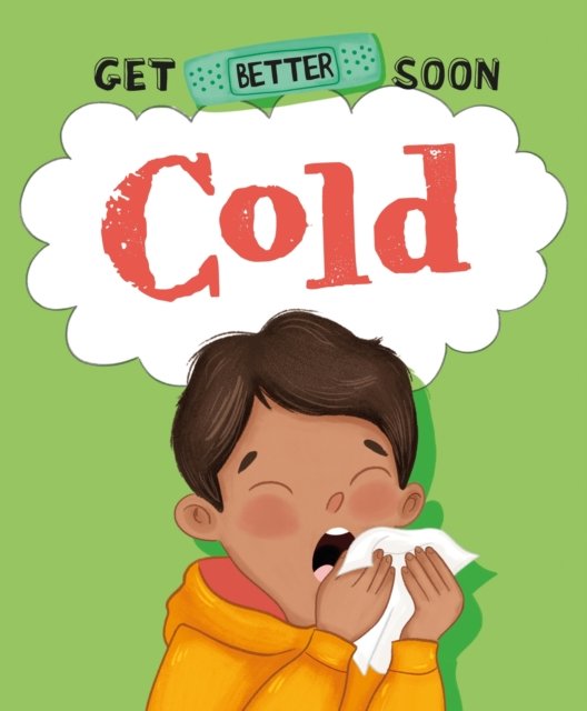 Cover for Anita Ganeri · Get Better Soon!: Cold - Get Better Soon! (Paperback Book) (2023)