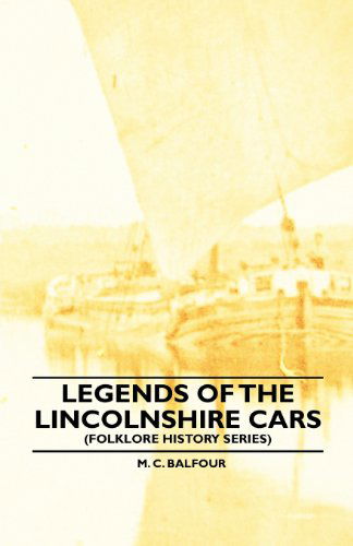 Cover for M. C. Balfour · Legends of the Lincolnshire Cars (Folklore History Series) (Paperback Book) (2010)