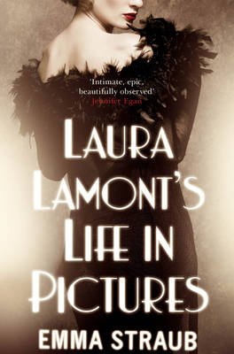 Cover for Emma Straub · Laura Lamont's Life in Pictures (Paperback Book) [Main Market Ed. edition] (2013)