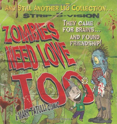 Cover for Mark Tatulli · Zombies Need Love Too: and Still Another Lio Collection (Paperback Book) [Original edition] (2012)