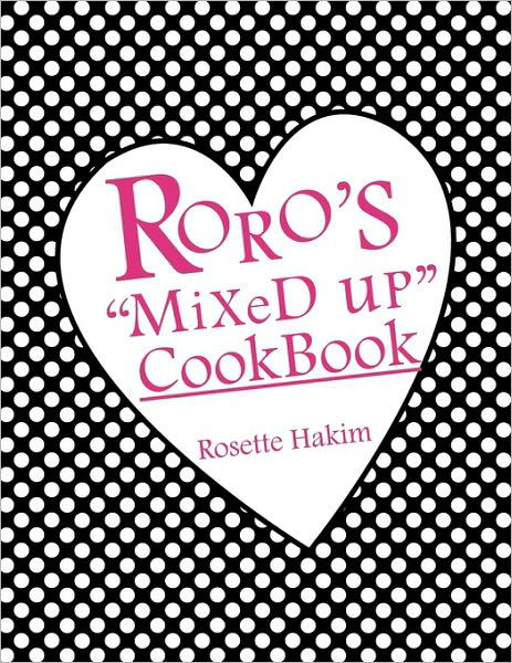 Cover for Rosette Hakim · Roro's &quot;Mixed Up&quot; Cookbook (Paperback Bog) (2010)