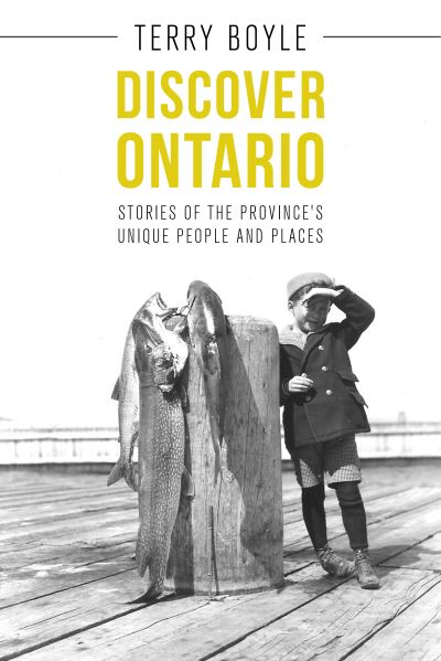 Cover for Terry Boyle · Discover Ontario: Stories of the Province's Unique People and Places (Paperback Book) (2016)