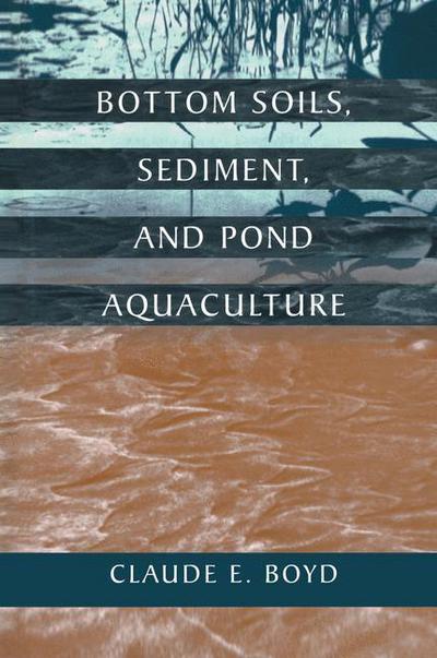 Cover for Claude E Boyd · Bottom Soils, Sediment, and Pond Aquaculture (Paperback Book) [Softcover Reprint of the Original 1st Ed. 1995 edition] (2012)