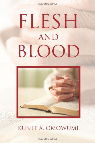Cover for Kunle a Omowumi · Flesh and Blood (Paperback Book) (2011)