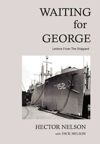 Cover for Richard D. Nelson · Waiting for George: Letters from the Shipyard (Inbunden Bok) (2012)