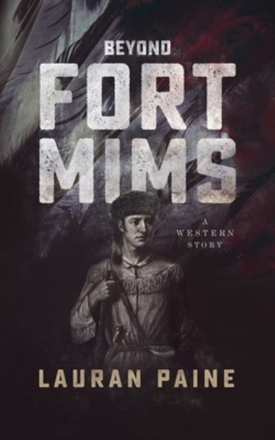 Cover for Lauran Paine · Beyond Fort Mims (Taschenbuch) (2017)