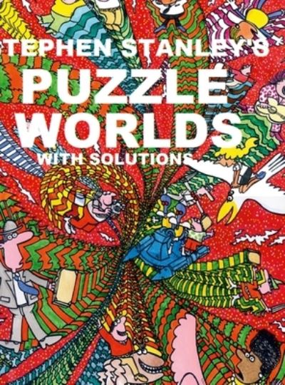 Cover for Stephen Stanley · Stephen Stanley's Puzzle Worlds with Solutions (Book) (2022)