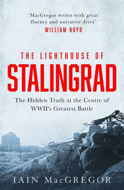 Cover for Iain MacGregor · The Lighthouse of Stalingrad: The Hidden Truth at the Centre of WWII's Greatest Battle (Taschenbuch) (2023)