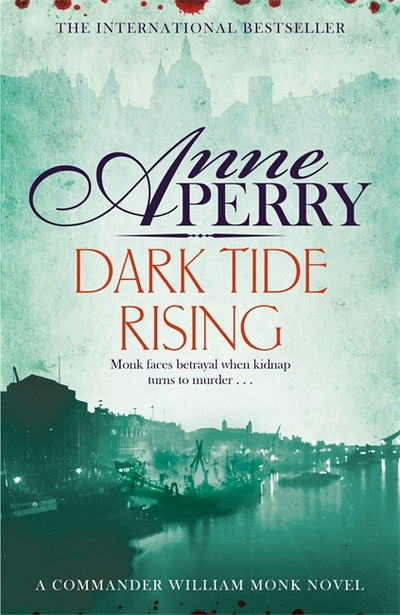 Dark Tide Rising (William Monk Mystery, Book 24) - William Monk Mystery - Anne Perry - Kirjat - Headline Publishing Group - 9781472234209 - torstai 20. syyskuuta 2018