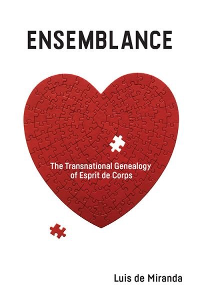 Cover for Luis De Miranda · Ensemblance: The Transnational Genealogy of Esprit De Corps (Paperback Bog) (2021)