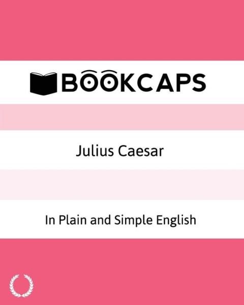Cover for William Shakespeare · Julius Caesar in Plain and Simple English: a Modern Translation and the Original Version (Pocketbok) (2012)