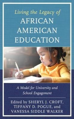 Cover for Croft, S J (Ed)et Al · Living the Legacy of African American Education: A Model for University and School Engagement - Critical Black Pedagogy in Education (Paperback Book) (2018)