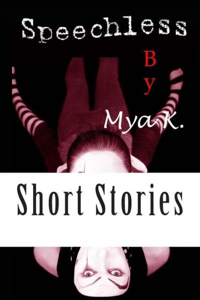 Cover for Mya K · Speechless: Short Stories (Paperback Bog) (2012)