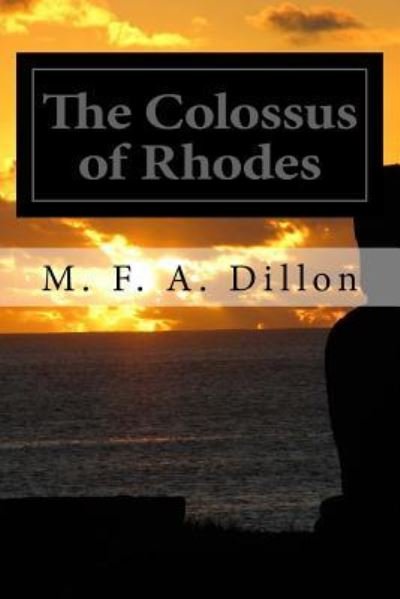 Cover for M F a Dillon · The Colossus of Rhodes (Paperback Book) (2013)