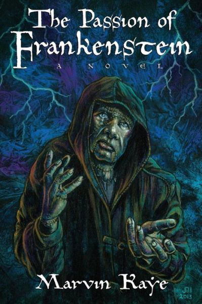 The Passion of Frankenstein - Marvin Kaye - Livres - Wildside Press - 9781479404209 - 10 octobre 2014