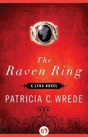 Cover for Patricia C. Wrede · The Raven Ring (Hardcover Book) (2014)