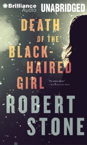 Cover for Robert Stone · Death of the Black-haired Girl (MP3-CD) [Mp3 Una edition] (2014)