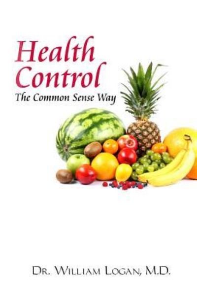 Cover for William Logan · Health Control the Common Sense Way (Paperback Book) (2016)