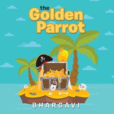 Cover for Bhargavi · The Golden Parrot and the Magic Teapot (Paperback Book) (2017)