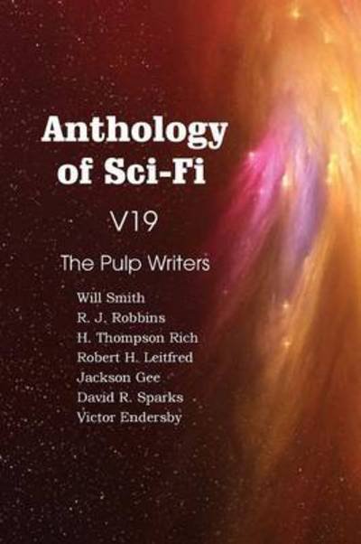 Cover for H Thompson Rich · Anthology of Sci-fi V19, the Pulp Writers (Taschenbuch) (2013)