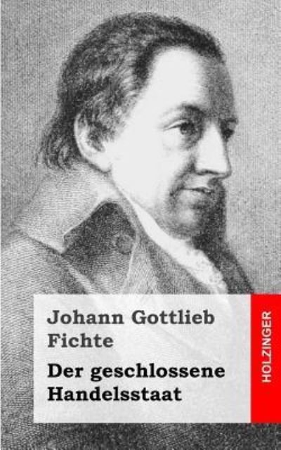 Cover for Johann Gottlieb Fichte · Der Geschlossene Handelsstaat (Taschenbuch) (2013)