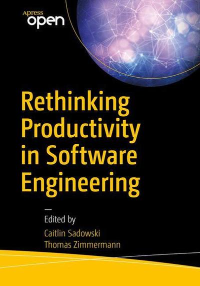 Cover for Caitlin Sadowski · Rethinking Productivity in Software Engineering (Paperback Book) [1st edition] (2019)