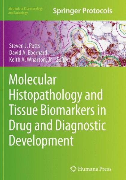 Cover for Molecular Histopathology and Tissue Biomarkers in Drug and Diagnostic Development - Methods in Pharmacology and Toxicology (Paperback Book) [Softcover reprint of the original 1st ed. 2015 edition] (2016)