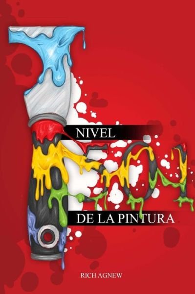 Cover for Rich Agnew · Nivel 501 De La Pintura (Paperback Book) (2013)