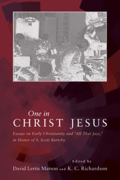 Cover for David Lertis Matson · One in Christ Jesus: Essays on Early Christianity and All That Jazz, in Honor of S. Scott Bartchy (Hardcover Book) (2014)