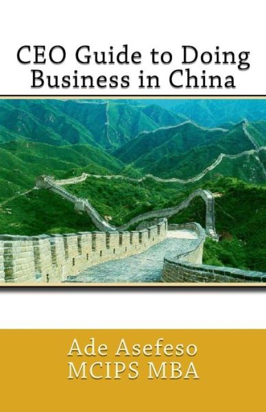 Cover for Ade Asefeso Mcips Mba · Ceo Guide to Doing Business in China (Paperback Book) (2014)