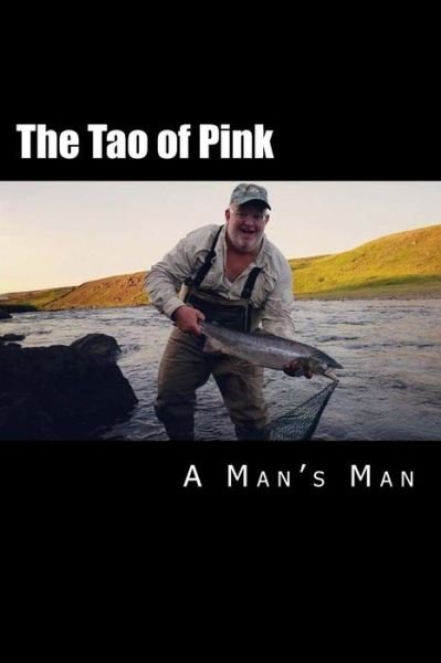 Cover for G a Cuddy · The Tao of Pink: a Man's Man (Paperback Book) (2014)