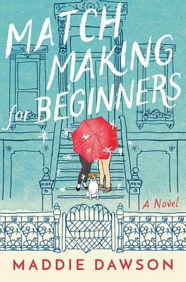 Cover for Maddie Dawson · Matchmaking for Beginners: A Novel (Paperback Book) (2018)