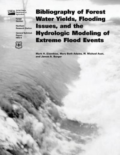 Cover for Eisenbies · Bibliography of Forest Water Yields, Flooding Issues, and the Hydrologic Modeling of Extreme Flood Events (Paperback Bog) (2015)