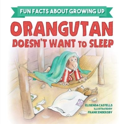 Cover for Elisenda Castells · Orangutan Doesn't Want to Sleep (Hardcover Book) (2022)