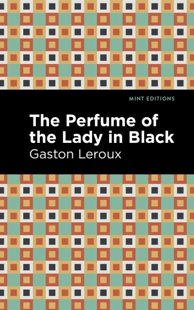Cover for Gaston Leroux · The Perfume Of The Lady In Black (Paperback Book) [Large type / large print edition] (2022)