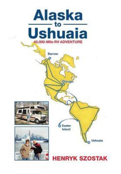 Cover for Henryk Szostak · Alaska to Ushuaia (Hardcover Book) (2016)