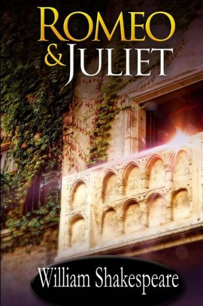 Romeo and Juliet - William Shakespeare - Books - Createspace - 9781514846209 - July 5, 2015