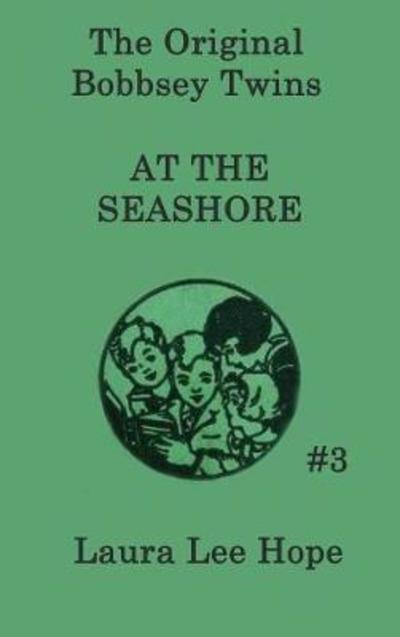 Cover for Laura Lee Hope · The Bobbsey Twins at the Seashore (Gebundenes Buch) (2018)