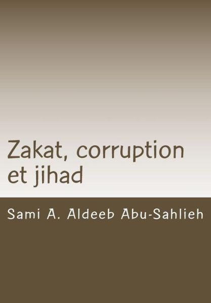 Cover for Sami a Aldeeb Abu-sahlieh · Zakat, Corruption et Jihad: Interpretation Du Verset Coranique 9:60 a Travers Les Siecles (Paperback Book) (2015)