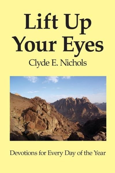 Cover for Clyde E Nichols · Lift Up Your Eyes: Devotions for Every Day of the Year (Pocketbok) (2015)
