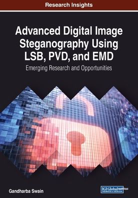 Cover for Gandharba Swain · Advanced Digital Image Steganography Using LSB, PVD, and EMD: Emerging Research and Opportunities (Taschenbuch) (2019)