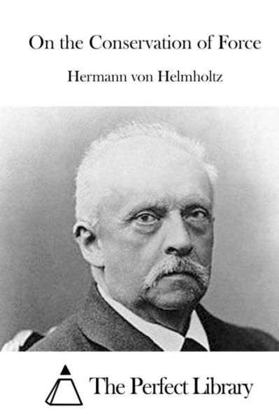 Cover for Hermann Von Helmholtz · On the Conservation of Force (Paperback Book) (2015)