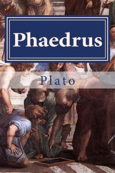 Phaedrus - Plato - Livros - Createspace Independent Publishing Platf - 9781523280209 - 6 de janeiro de 2016