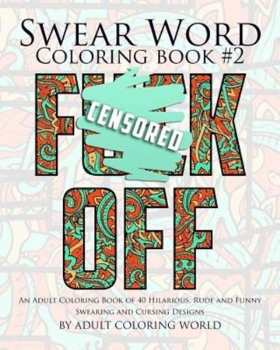 Cover for Adult Coloring World · Swear Word Coloring Book #2 (Pocketbok) (2016)