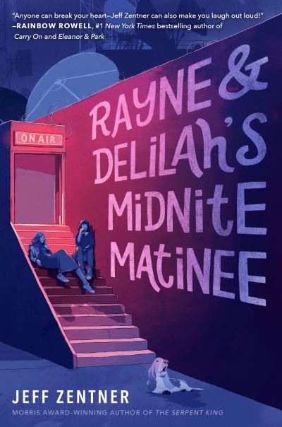 Cover for Jeff Zentner · Rayne &amp; Delilah's Midnite Matinee (Gebundenes Buch) (2019)