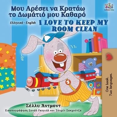 I Love to Keep My Room Clean (Greek English Bilingual Book for Kids) - Greek English Bilingual Collection - Shelley Admont - Książki - Kidkiddos Books Ltd. - 9781525950209 - 18 lutego 2021