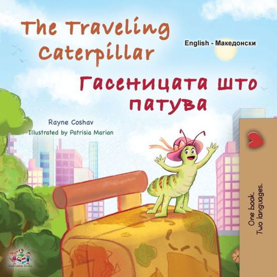 Cover for Rayne Coshav · Traveling Caterpillar (English Macedonian Bilingual Book for Kids) (Bok) (2023)