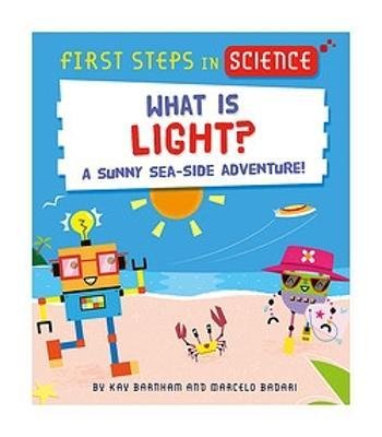 First Steps in Science: What is Light? - First Steps in Science - Kay Barnham - Bücher - Hachette Children's Group - 9781526320209 - 11. Januar 2024