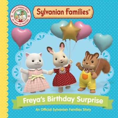 Cover for Macmillan Children's Books · Sylvanian Families: Freya's Birthday Surprise: An Official Sylvanian Families Story (Taschenbuch) (2024)